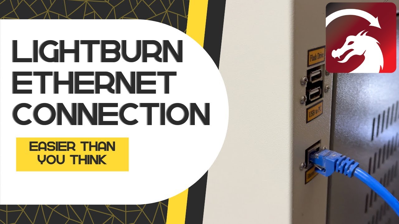 Connecting to your laser with Lightburn over Ethernet – Easier than you think