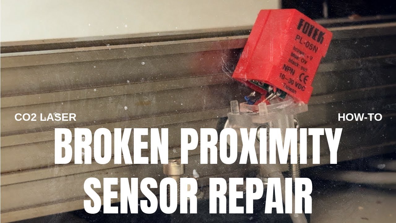 How to replace a broken proximity sensor on a CO2 laser
